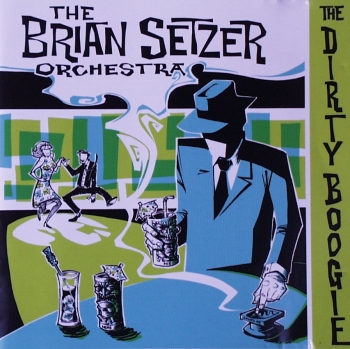 Brian Setzer Orchestra, The - The Dirty Boogie - CD