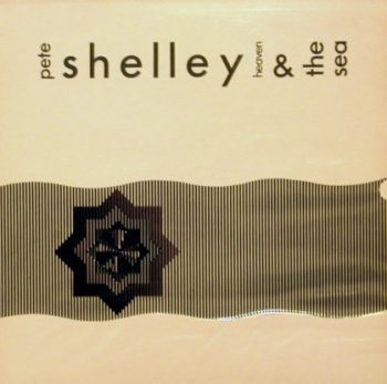 Shelley, Pete - Heaven & The Sea - LP