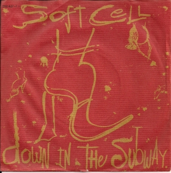 Soft Cell - Down In The Subway / Disease & Desire - 7