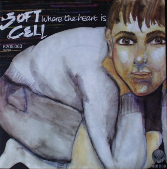Soft Cell - Where The Heart Is / It's A Mugs Game - 7