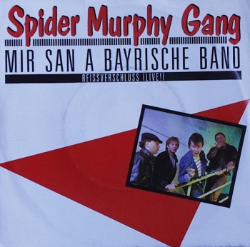 Spider Murphy Gang - Mir San A Bayrische Band / Reissverschluss - 7