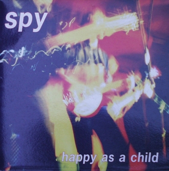 Spy - Happy As A Child / You & I / Worthwhile II - 7
