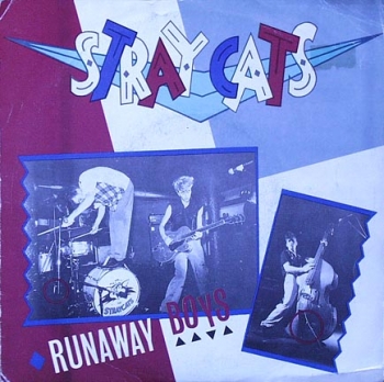 Stray Cats - Runaway Boys / My One Desire - 7