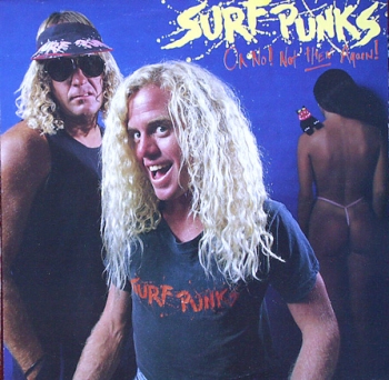 Surf Punks - Oh No ! Not Them Again ! - LP