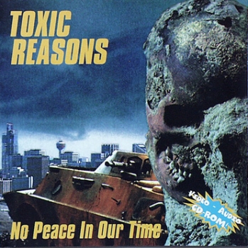 Toxic Reasons - No Peace In Our Time - CD
