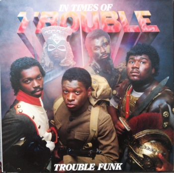 Trouble Funk - In Times Of Trouble - 2LP