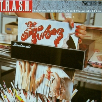 Tubes, The - T.R.A.S.H. - LP