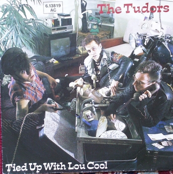 Tenpole Tudor : The Tudors - Tied Up With Lou Cool  / Cry Baby Cry - 7