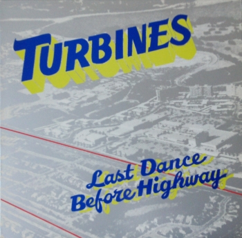 Turbines, The - Last Dance Before Highway - LP