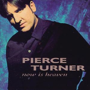 Turner, Pierce - Now Is Heaven - LP