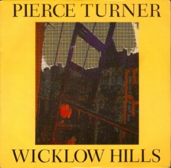 Turner, Pierce - Wicklow Hills / (Full Length Version) / Everyone Loves A Virgin - 12