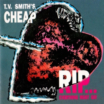TV Smith's Cheap - RIP...Everything Must Go ! - CD