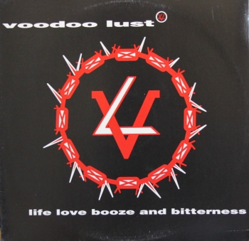 Voodoo Lust - Life Love Booze & Bitterness - MLP