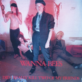 Wanna Bees - Did I Really Kill Two Of My Friends - LP