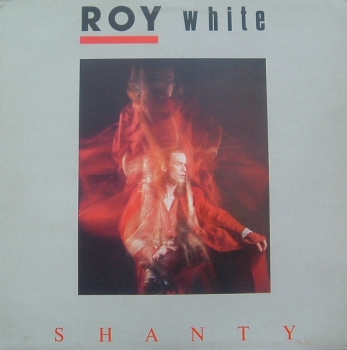 White, Roy - Shanty - LP