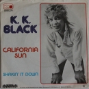 K.K. Black - California Sun / Shakin' It Down - 7"