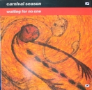 Carnival Season - Waiting For No One - LP