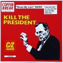 Coffin Break - Kill The President / Stop - 7"