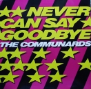 Communards, The - Never Can Say Goodbye / '77 The Great Escape / Piece Of Saxophone / I Do It All For You - 12"