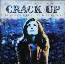 Crack Up - From The Ground - CD