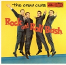 Crew Cuts, The - Rock and Roll Bash - LP