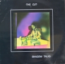 Cut, The - Shadow Talks - LP