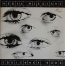 Eddie & The Hot Rods - Media Messia / Horror Through Straightness - 7"