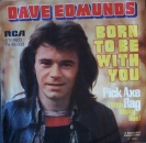 Edmunds, Dave - Born To Be With You / Pick Axe Rag - 7"