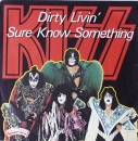 Kiss - Dirty Livin' / Sure Know Something - 7"
