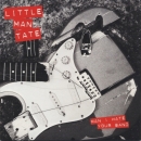 Little Man Tate - Man I Hate Your Band / Saved By A Chat Show - 7"
