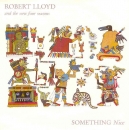 Lloyd, Robert & The New Four Seasons - Something Nice / Of Course You Cant't / All The Time In The World - 12"