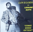 Lovegods In Leisure Suits - Come Here Often ? - LP