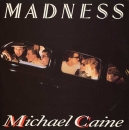 Madness - Michael Caine - 12"