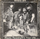 Mood Six - Plastic Flowers / It's Your Life - MLP