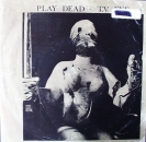 Play Dead - TV Eye / Final Epitaph - 7"