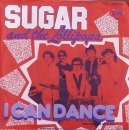 Sugar And The Lollipops - I Can Dance / Still Dancing With You - 7"