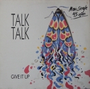 Talk Talk - Give it Up / Pictures Of Bernadette (Dance-Mix) / (7“-Version) - 12"