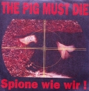 The Pig Must Die - Spione Wie Wir - 7"