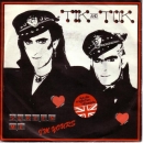 Tik & Tok - Screen Me I'm Yours / Dangerous & Unafraid - 7"