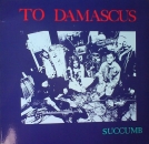 To Damascus - Succumb - LP