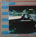 TV21 - Something's Wrong - 10"