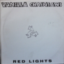 Vanilla Chainsaws - Red Lights - MLP