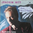 Witt, Joachim - How Will I Know / Burmese Days - 7"