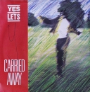 Yes Let's - Carried Away / Closer To The Ground - 7"